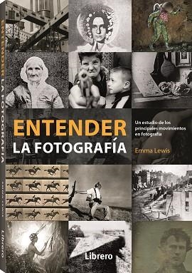 ENTENDER LA FOTOGRAFIA | 9789463594844 | LEWIS, EMMA | Llibres Parcir | Llibreria Parcir | Llibreria online de Manresa | Comprar llibres en català i castellà online