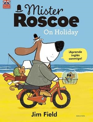 MISTER ROSCOE ON HOLIDAY | 9788414030332 | FIELD, JIM | Llibres Parcir | Librería Parcir | Librería online de Manresa | Comprar libros en catalán y castellano online