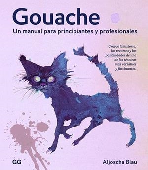 GOUACHE | 9788425233067 | BLAU, ALJOSHA | Llibres Parcir | Llibreria Parcir | Llibreria online de Manresa | Comprar llibres en català i castellà online