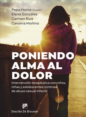 PONIENDO ALMA AL DOLOR.INTERVENCIÓN TERAPÉUTICA CON NIÑOS, NIÑAS Y ADOLESCENTES | 9788433031358 | GONZÁLEZ HERNÁNDEZ, ELENA/RUIZ HERNÁNDEZ, CARMEN/MOÑINO BERMEJO, CAROLINA | Llibres Parcir | Librería Parcir | Librería online de Manresa | Comprar libros en catalán y castellano online