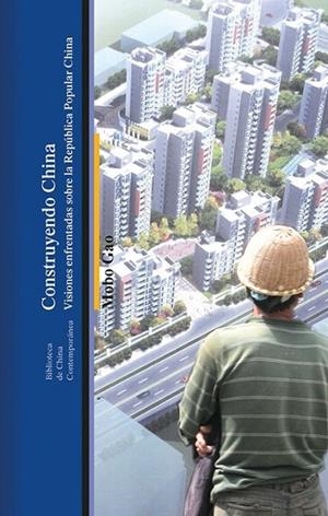 CONSTRUYENDO CHINA | 9788418723063 | GAO,MOBO | Llibres Parcir | Librería Parcir | Librería online de Manresa | Comprar libros en catalán y castellano online