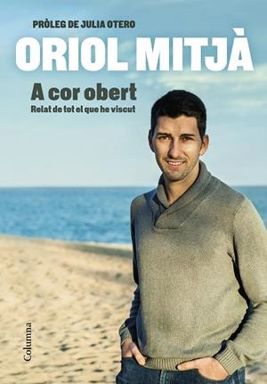A COR OBERT | 9788466427715 | MITJÀ, ORIOL | Llibres Parcir | Llibreria Parcir | Llibreria online de Manresa | Comprar llibres en català i castellà online