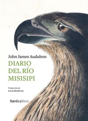 DIARIO DEL R?O MISISIPI | 9788418067242 | AUDUBON, JOHN JAMES | Llibres Parcir | Librería Parcir | Librería online de Manresa | Comprar libros en catalán y castellano online