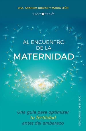 AL ENCUENTRO DE LA MATERNIDAD | 9788491112570 | JORDAN RUBIO, ANAHEIM/LEÓN GARCÍA, MARTA | Llibres Parcir | Librería Parcir | Librería online de Manresa | Comprar libros en catalán y castellano online