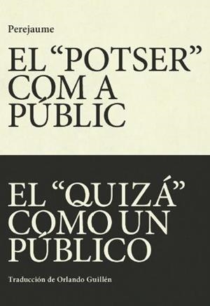 EL "POTSER" COM A PUBLIC [CAT-CAS] | 9788412311747 | PEREJAUME | Llibres Parcir | Librería Parcir | Librería online de Manresa | Comprar libros en catalán y castellano online