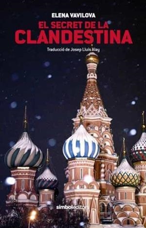 EL SECRET DE LA CLANDESTINA | 9788415315940 | ELENA VAVILOVA | Llibres Parcir | Llibreria Parcir | Llibreria online de Manresa | Comprar llibres en català i castellà online