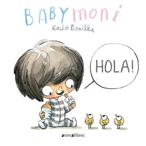 BABYMONI HOLA! | 9788417599973 | BONILLA RAYA, ROCIO | Llibres Parcir | Llibreria Parcir | Llibreria online de Manresa | Comprar llibres en català i castellà online
