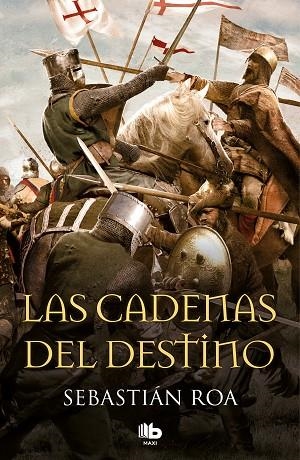 LAS CADENAS DEL DESTINO (TRILOGÍA ALMOHADE 3) | 9788490705001 | ROA, SEBASTIÁN | Llibres Parcir | Llibreria Parcir | Llibreria online de Manresa | Comprar llibres en català i castellà online