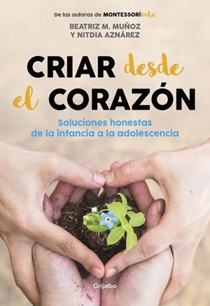 CRIAR DESDE EL CORAZÓN | 9788418007170 | M. MUÑOZ, BEATRIZ / AZNÁREZ, NITDIA | Llibres Parcir | Librería Parcir | Librería online de Manresa | Comprar libros en catalán y castellano online