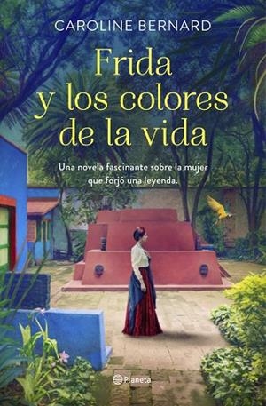 FRIDA Y LOS COLORES DE LA VIDA | 9788408241249 | BERNARD, CAROLINE | Llibres Parcir | Librería Parcir | Librería online de Manresa | Comprar libros en catalán y castellano online
