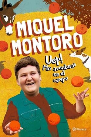 UEP! MIS AVENTURAS EN EL CAMPO | 9788408240686 | MONTORO, MIQUEL | Llibres Parcir | Llibreria Parcir | Llibreria online de Manresa | Comprar llibres en català i castellà online