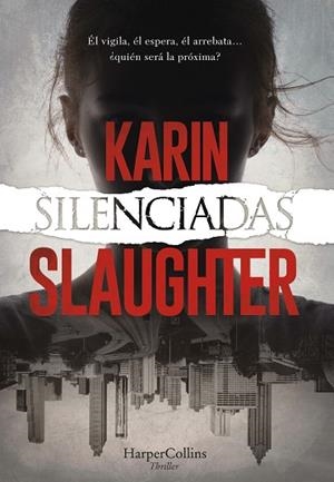 SILENCIADAS | 9788491396154 | SLAUGHTER, KARIN | Llibres Parcir | Llibreria Parcir | Llibreria online de Manresa | Comprar llibres en català i castellà online