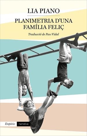 PLANIMETRIA D'UNA FAMÍLIA FELIÇ | 9788417879860 | PIANO, LIA | Llibres Parcir | Llibreria Parcir | Llibreria online de Manresa | Comprar llibres en català i castellà online