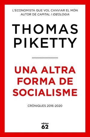 UNA ALTRA FORMA DE SOCIALISME | 9788429779431 | PIKETTY, THOMAS | Llibres Parcir | Librería Parcir | Librería online de Manresa | Comprar libros en catalán y castellano online