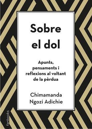 SOBRE EL DOL. APUNTS, PENSAMENTS I REFLEXIONS AL VOLTANT DE LA PÈRDUA | 9788418327391 | NGOZI ADICHIE, CHIMAMANDA | Llibres Parcir | Llibreria Parcir | Llibreria online de Manresa | Comprar llibres en català i castellà online