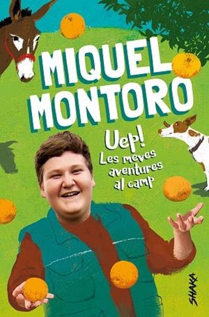 UEP! LES MEVES AVENTURES AL CAMP | 9788418456046 | MONTORO, MIQUEL | Llibres Parcir | Llibreria Parcir | Llibreria online de Manresa | Comprar llibres en català i castellà online