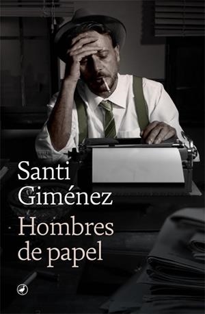 HOMBRES DE PAPEL | 9788418059582 | GIMÉNEZ, SANTI | Llibres Parcir | Librería Parcir | Librería online de Manresa | Comprar libros en catalán y castellano online
