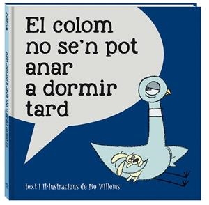 EL COLOM NO SE'N POT ANAR A DORMIR TARD | 9788416394814 | WILLEMS, MO | Llibres Parcir | Librería Parcir | Librería online de Manresa | Comprar libros en catalán y castellano online