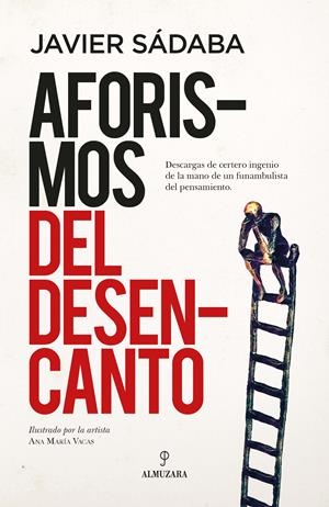 AFORISMOS DEL DESENCANTO | 9788418578892 | JAVIER SÁDABA | Llibres Parcir | Librería Parcir | Librería online de Manresa | Comprar libros en catalán y castellano online