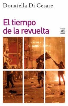 EL TIEMPO DE LA REVUELTA | 9788432320125 | DI CESARE, DONATELLA | Llibres Parcir | Librería Parcir | Librería online de Manresa | Comprar libros en catalán y castellano online