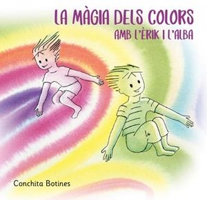LA MÀGIA DELS COLORS | 9788409127146 | BOTINES BRESOLÍ, CONCHITA | Llibres Parcir | Llibreria Parcir | Llibreria online de Manresa | Comprar llibres en català i castellà online