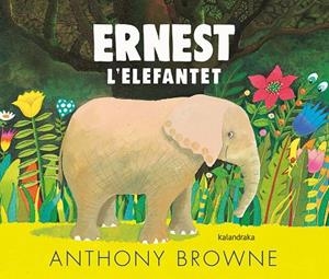 ERNEST L'ELEFANTET | 9788418558054 | BROWNE, ANTHONY | Llibres Parcir | Llibreria Parcir | Llibreria online de Manresa | Comprar llibres en català i castellà online