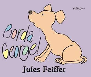 BORDA, GEORGE! | 9788412205688 | FEIFFER, JULES | Llibres Parcir | Llibreria Parcir | Llibreria online de Manresa | Comprar llibres en català i castellà online