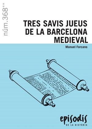 TRES SAVIS JUEUS DE LA BARCELONA MEDIEVAL | 9788423208685 | FORCANO I APARICIO, MANUEL | Llibres Parcir | Llibreria Parcir | Llibreria online de Manresa | Comprar llibres en català i castellà online