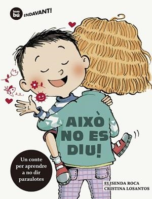 AIXÒ NO ES DIU | 9788483435977 | ROCA, ELISENDA | Llibres Parcir | Llibreria Parcir | Llibreria online de Manresa | Comprar llibres en català i castellà online