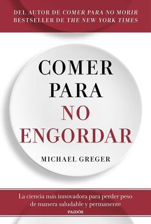 COMER PARA NO ENGORDAR | 9788449338083 | GREGER, MICHAEL | Llibres Parcir | Llibreria Parcir | Llibreria online de Manresa | Comprar llibres en català i castellà online