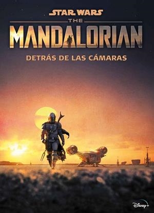 STAR WARS. THE MANDALORIAN. DETRÁS DE LAS CÁMARAS | 9788408240631 | STAR WARS | Llibres Parcir | Llibreria Parcir | Llibreria online de Manresa | Comprar llibres en català i castellà online