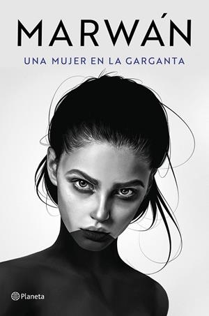 UNA MUJER EN LA GARGANTA | 9788408240716 | MARWÁN | Llibres Parcir | Llibreria Parcir | Llibreria online de Manresa | Comprar llibres en català i castellà online