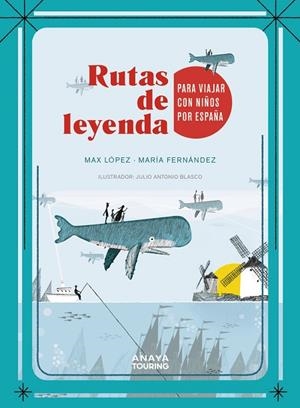 RUTAS DE LEYENDA PARA VIAJAR CON NIÑOS POR ESPAÑA | 9788491583103 | LÓPEZ TORRES, MÁXIMO/FERNÁNDEZ ESTEBAN, MARÍA | Llibres Parcir | Librería Parcir | Librería online de Manresa | Comprar libros en catalán y castellano online