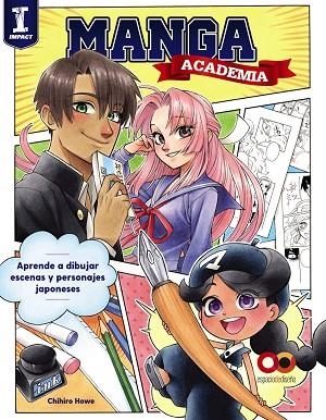 ACADEMIA MANGA. APRENDE A DIBUJAR ESCENAS Y PERSONAJES JAPONESES | 9788441543379 | HOWE, CHIHIRO | Llibres Parcir | Llibreria Parcir | Llibreria online de Manresa | Comprar llibres en català i castellà online