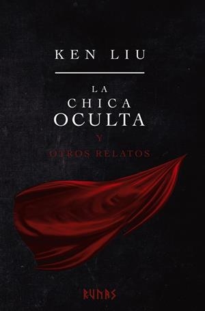 LA CHICA OCULTA Y OTROS RELATOS | 9788413623276 | LIU, KEN | Llibres Parcir | Llibreria Parcir | Llibreria online de Manresa | Comprar llibres en català i castellà online