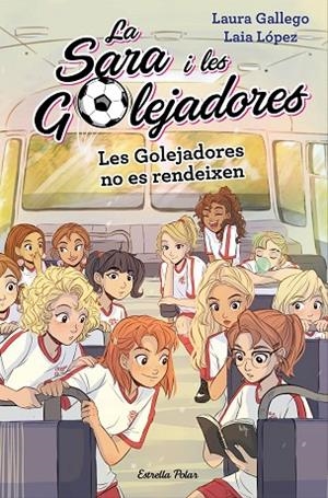 LES GOLEJADORES NO ES RENDEIXEN | 9788491378631 | GALLEGO, LAURA / LÓPEZ, LAIA | Llibres Parcir | Librería Parcir | Librería online de Manresa | Comprar libros en catalán y castellano online
