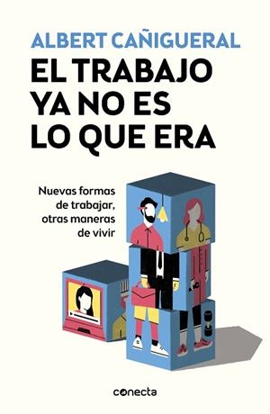 EL TRABAJO YA NO ES LO QUE ERA | 9788416883929 | CAÑIGUERAL, ALBERT | Llibres Parcir | Librería Parcir | Librería online de Manresa | Comprar libros en catalán y castellano online