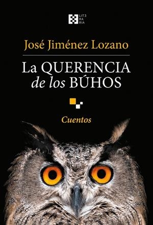 LA QUERENCIA DE LOS BÚHOS | 9788490559635 | JIMENEZ LOZANO, JOSE | Llibres Parcir | Llibreria Parcir | Llibreria online de Manresa | Comprar llibres en català i castellà online
