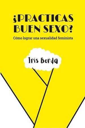 ¿PRACTICAS BUEN SEXO? | 9788409282883 | BORDA GARCÍA, IRIS | Llibres Parcir | Llibreria Parcir | Llibreria online de Manresa | Comprar llibres en català i castellà online