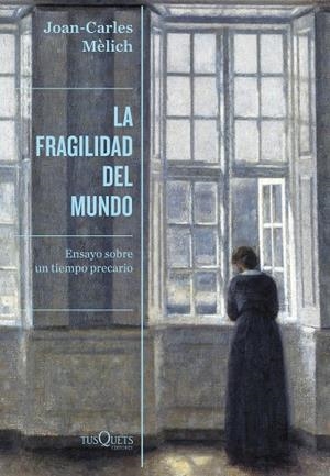 LA FRAGILIDAD DEL MUNDO | 9788490669280 | MÈLICH, JOAN-CARLES | Llibres Parcir | Llibreria Parcir | Llibreria online de Manresa | Comprar llibres en català i castellà online
