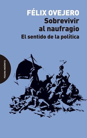 SOBREVIVIR AL NAUFRAGIO | 9788494999253 | OVEJERO FÉLIX | Llibres Parcir | Librería Parcir | Librería online de Manresa | Comprar libros en catalán y castellano online