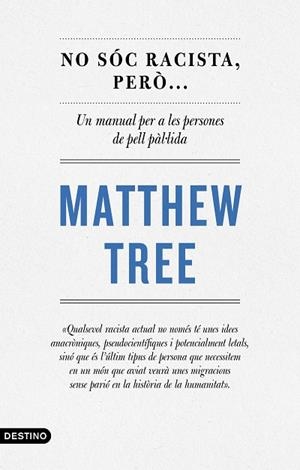 NO SÓC RACISTA, PERÒ... | 9788497103220 | TREE, MATTHEW | Llibres Parcir | Llibreria Parcir | Llibreria online de Manresa | Comprar llibres en català i castellà online