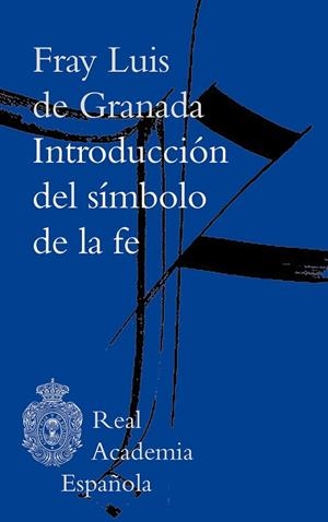 INTRODUCCIÓN DEL SÍMBOLO DE LA FE | 9788467060706 | GRANADA, FRAY LUIS DE | Llibres Parcir | Llibreria Parcir | Llibreria online de Manresa | Comprar llibres en català i castellà online