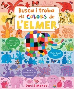 BUSCA I TROBA ELS COLORS DE L'ELMER (ELMER. PEQUEÑAS MANITAS) | 9788448857349 | MCKEE, DAVID | Llibres Parcir | Llibreria Parcir | Llibreria online de Manresa | Comprar llibres en català i castellà online