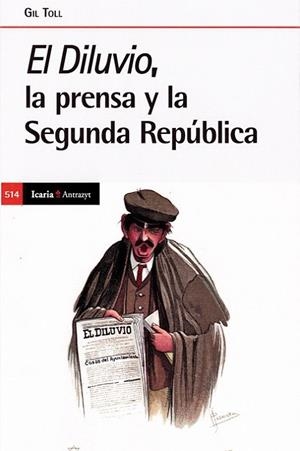 DILUVIO, LA PRENSA Y LA SEGUNDA REPUBLICA, EL | 9788418550331 | TOLL, GIL | Llibres Parcir | Llibreria Parcir | Llibreria online de Manresa | Comprar llibres en català i castellà online