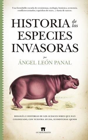 HISTORIA DE LAS ESPECIES INVASORAS | 9788417547189 | ÁNGEL LEÓN PANAL | Llibres Parcir | Llibreria Parcir | Llibreria online de Manresa | Comprar llibres en català i castellà online