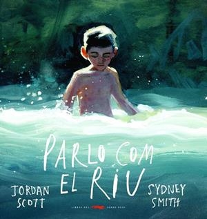 PARLO COM EL RIU | 9788412270419 | SCOTT, JORDAN | Llibres Parcir | Llibreria Parcir | Llibreria online de Manresa | Comprar llibres en català i castellà online