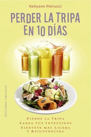 PERDER LA TRIPA EN 10 DÍAS | 9788491117179 | PETRUCCI, KELLYANN | Llibres Parcir | Librería Parcir | Librería online de Manresa | Comprar libros en catalán y castellano online