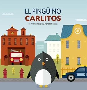 EL PINGÜINO CARLITOS | 9788491454571 | RONCAGLIA, SILVIA | Llibres Parcir | Llibreria Parcir | Llibreria online de Manresa | Comprar llibres en català i castellà online