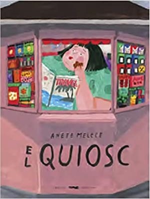 EL QUIOSC | 9788412270433 | MELECE, ANETE | Llibres Parcir | Llibreria Parcir | Llibreria online de Manresa | Comprar llibres en català i castellà online